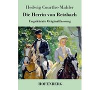 Die Herrin von Retzbach: Ungekürzte Originalfassung