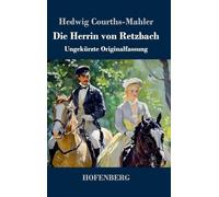 Die Herrin von Retzbach: Ungekürzte Originalfassung