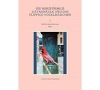 Die Herzförmige Litfasssäule Und Das Flippige Vogelmädchen (ebook)