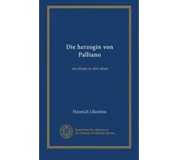 Die herzogin von Palliano: ein drama in drei akten