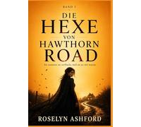 Die Hexe von Hawthorn Road: Sie nannten sie verflucht, weil sie zu viel wusste. (Die Mercy Ridge Mordmystery-Reihe)