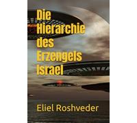 Die Hierarchie des Erzengels Israel (Engel der Kabbala)