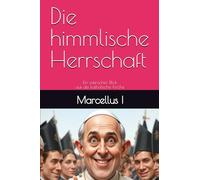 Die himmlische Herrschaft: Ein satirischer Blick auf die katholische Kirche