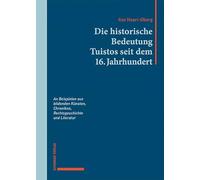 Die Historische Bedeutung Tuistos Seit Dem 16. Jahrhundert: An Beispielen Aus Bildenden Kunsten, Chroniken, Rechtsgeschichte Und Literatur
