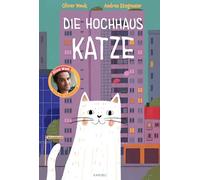 Die Hochhauskatze: Ein Bilderbuch ab 4 Jahren über Offenheit und Toleranz mit einem liebenswerten Protagonisten. Von Autor und Schauspieler Oliver Wnuk