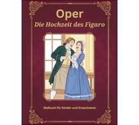 Die Hochzeit des Figaro: Malbuch, Oper