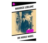 Die hohle Nadel: Arsène Lupin-Krimi
