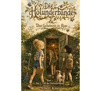 Die Holunderbande: Das Geheimnis der Rose - Der erste Fall | Ein Sommer-Kinderkrimi zum Mitraten für Kinder ab 9 Jahren