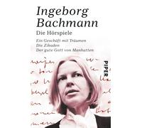 Die Horspiele: Ein Geschäft mit Träumen / Die Zikaden / Der gute Gott von Manhattan