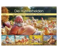 Die Hühnerhelden. Witz und Charme mit Männern, die Eier haben (Wandkalender 2026 DIN A3 quer), CALVENDO Monatskalender: Die herrlich witzige Beziehung zwischen Männern und ihren Hühnern