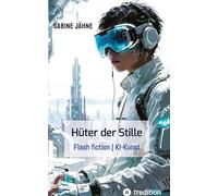 Die Hüter der Stille: Flash fiction | KI-Kunst