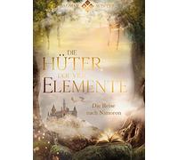 Die Hüter der vier Elemente Band 1: Die Reise nach Nimoron