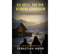 Die Hütte, aus der niemand herauskam: Ein KI-gesteuerter Albtraum in den norwegischen Bergen (Hüttenchaos)