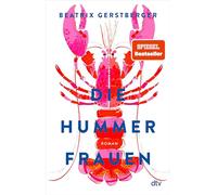 Die Hummerfrauen: Roman | 'Das Buch des Sommers, schon der erste Satz führt ins Leseglück.' Angela Wittmann, BRIGITTE