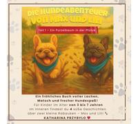 Die Hundeabenteuer von Max und Lili: Teil 1 - Ein Purzelbaum in der Pfütze