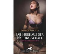 Die Hure aus der Nachbarschaft | Erotische Geschichte + 1 weitere Geschichte: SM ist meine Leidenschaft ... (Love, Passion & Sex)