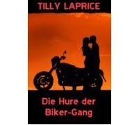 Die Hure Der Biker-gang (ebook)