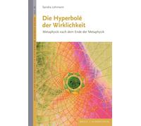 Die Hyperbolé der Wirklichkeit: Metaphysik nach dem Ende der Metaphysik: 35 (Religion and Transformation in Contemporary European Society)