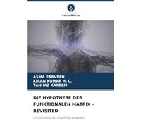 DIE HYPOTHESE DER FUNKTIONALEN MATRIX - REVISITED: DIE HYPOTHESE DER FUNKTIONALEN MATRIX