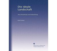 Die ideale Landschaft: ihre Entstehung und Entwicklung: Volume 1