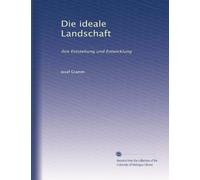 Die ideale Landschaft: ihre Entstehung und Entwicklung: Volume 2