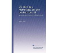 Die idee des kleinstaats bei den denkern des 18: jahrnunderts in Frankreich und Deutschland