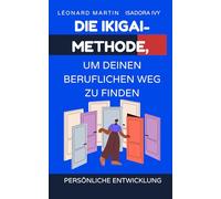 Die Ikigai-Methode, um deinen beruflichen Weg zu finden