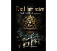 Die Illuminaten - Stadt der blinden Augen