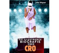 Die illustrierte Biografie über Cro: Komplett in Farbe