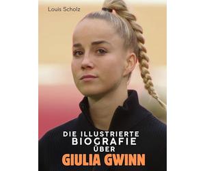 Die illustrierte Biografie über Giulia Gwinn: Komplett in Farbe