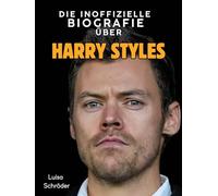 Die illustrierte Biografie über Harry Styles: Komplett in Farbe