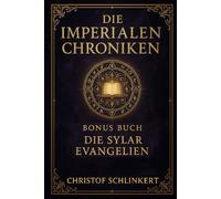 Die Imperialen Chroniken - Bonus Buch: Die Sylar Evangelien