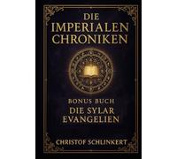 Die Imperialen Chroniken - Bonus Buch: Die Sylar Evangelien