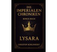 Die Imperialen Chroniken - Bonus Buch:: Lysara