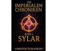Die Imperialen Chroniken - Buch 1: Sylar