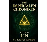 Die Imperialen Chroniken - Buch 3: Lin