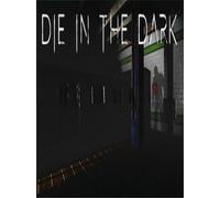 Die In The Dark Steam Key GLOBAL