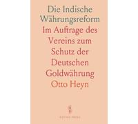 Die Indische Währungsreform: Im Auftrage des Vereins zum Schutz der Deutschen Goldwährung