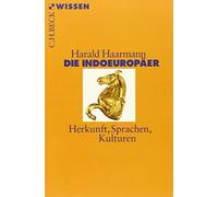 Die Indoeuropäer: Herkunft, Sprachen, Kulturen: 2706
