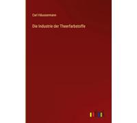 Die Industrie der Theerfarbstoffe