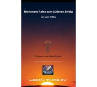 Die Innere Reise zum äußeren Erfolg