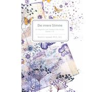 Die innere Stimme: Ein Begleitbuch zum Textbuch von Ein Kurs in Wundern Kapitel 1-15