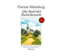 Die Insel der Zwischenzeit: Eine Geschichte über Angst - deinem besten Freund, von dem du nie wusstest, dass du ihn hast.