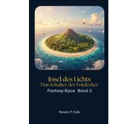 Die Insel des Lichts, Zeitalter der Entdecker: Fantasy- Epos, Band 2