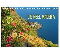Die Insel Madeira (Tischkalender 2026 DIN A5 quer), CALVENDO Monatskalender: Madeira hat alles, was Sie brauchen, Berge, Meer, Blumen, Landschaft, und Sonne.