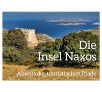 Die Insel Naxos - Abseits der touristischen Pfade (Wandkalender 2026 DIN A3 quer), CALVENDO Monatskalender: Die Insel Naxos hat viel mehr als Strand, Meer, Discos und gute Tavernen zu bieten.