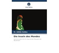 Die Inseln des Mondes: Synchronizität: Carl G. Jung und die Therapien der Mondinseln
