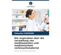 Die inspiration über die verwaltung von medikamenten und medizinischem verbrauchsmaterial: Wenden wir rationale verwaltung an