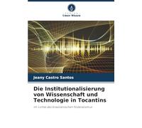 Die Institutionalisierung von Wissenschaft und Technologie in Tocantins: im Lichte des brasilianischen Föderalismus
