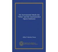 Die Instrumental-Stücke des "Orfeo" und die venetianischen Opern-Sinfonien